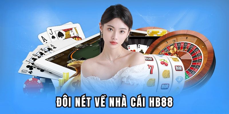 Đôi nét về nhà cái HB88