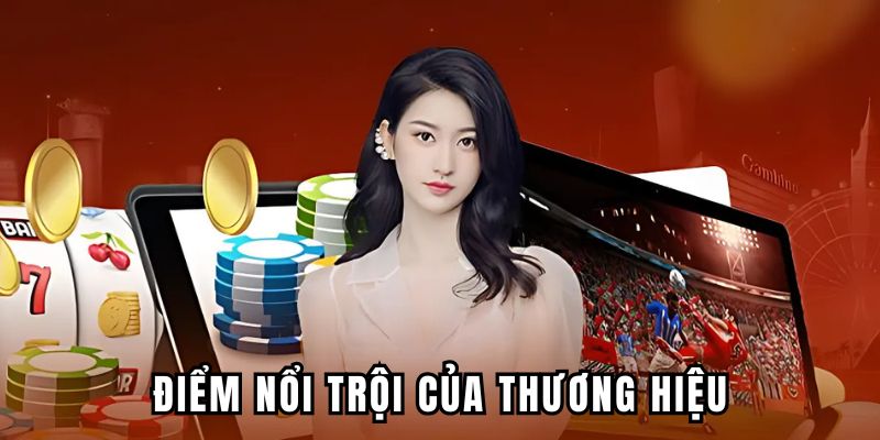 Điểm nổi trội của thương hiệu